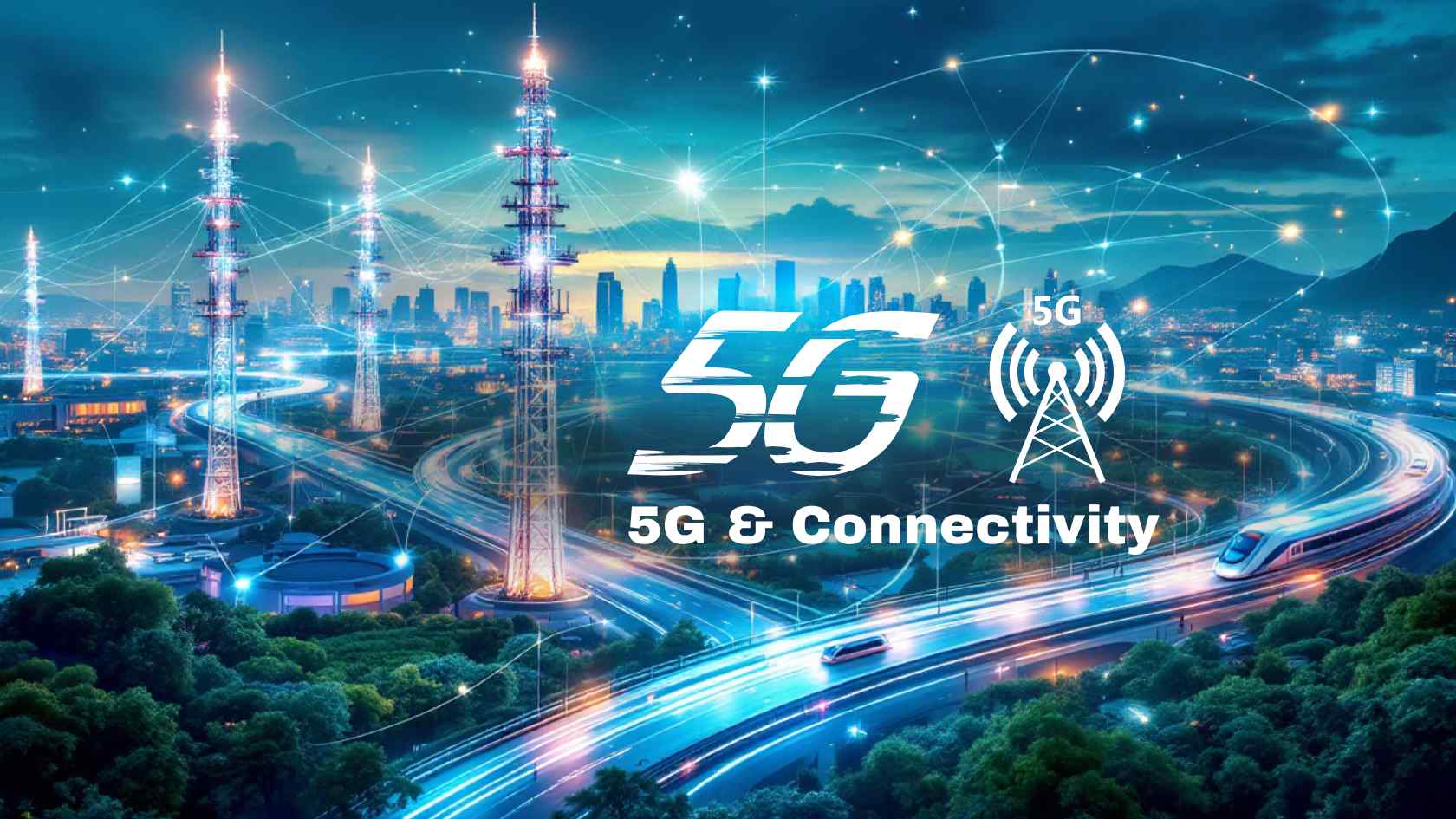5G & Connectivity—The Foundation of Smart Growth