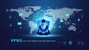 How VPNs Are Reshaping the Future of Online Privacy in 2025