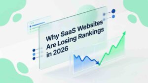Why SaaS Websites Are Losing Rankings in 2026 (And How to Fix It)