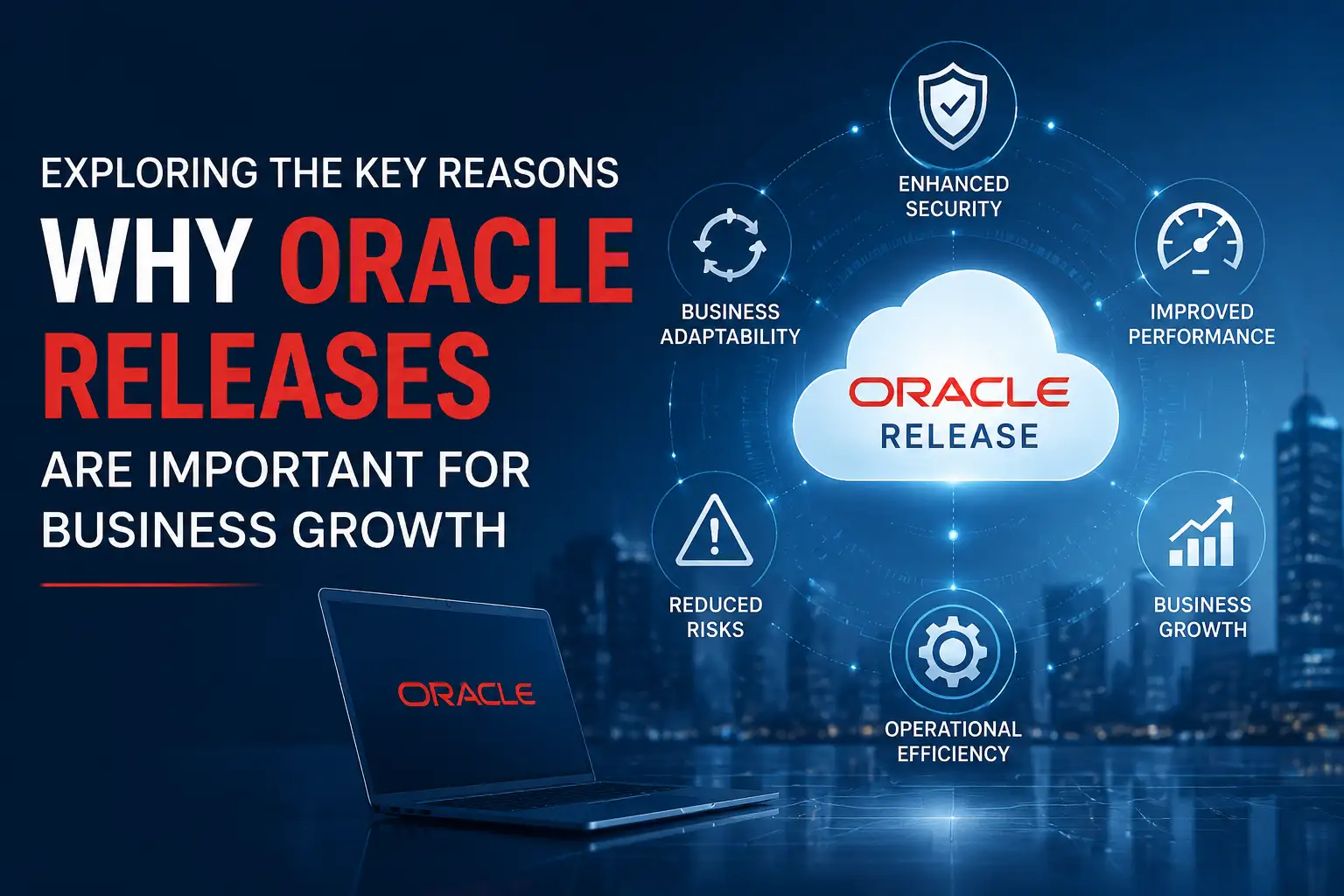 Exploring the Key Reasons Why Oracle Releases Are Important for Business Growth
